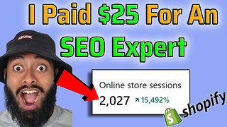 I Paid $25 For An SEO Expert To Help Improve My Shopify Store.. (Crazy Results)!