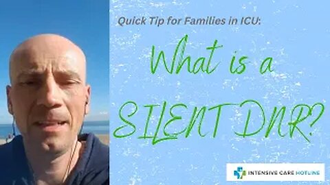 Quick tip for families in intensive care: What is a silent DNR?