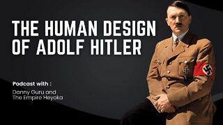 The Human Design of Adolf Hitler