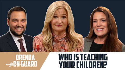 Who is Teaching Your Children? | Drenda On Guard