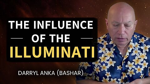 Bashar—The Influence of the Illuminati. | You are Not Trying to Eradicate the Illuminati (You Think So, But Your Soul Knows Better). SOURCE IS ALL, and Dark Will ALWAYS Exist for the Student-Souls. You’re Working to Ascend Beyond That Hardcore School!