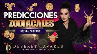 Predicciones Zodiacales 10 al 16 de Abril | Deseret Tavares