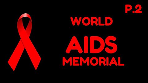 WORLD AIDS MEMORIAL (P2.of 2)