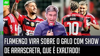 "Que GRANDE VIRADA do Flamengo! O Arrascaeta é EXCEPCIONAL, e o Atlético-MG FEZ A IDIOTICE de..."