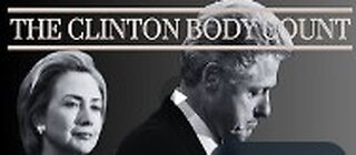 THE CLINTON BODY COUNT - What You'll Never See on MSM