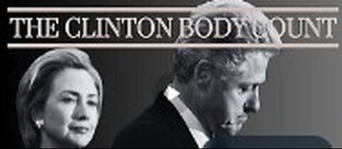 THE CLINTON BODY COUNT - What You'll Never See on MSM