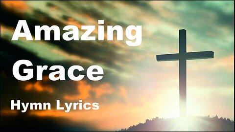 Amazing Grace (How Sweet The Sound) Lyrics