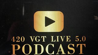 420 V.G.T. LIVE (GAMER & PODCAST COMMUNITY)