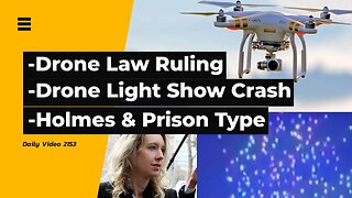 Appeals Court Favors Drone Hobbyist, Drone Light Show Crash Repair, Elizabeth Holmes Prison Type