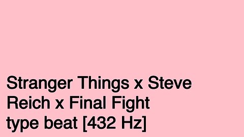 Stranger Things x Steve Reich x Final Fight type beat