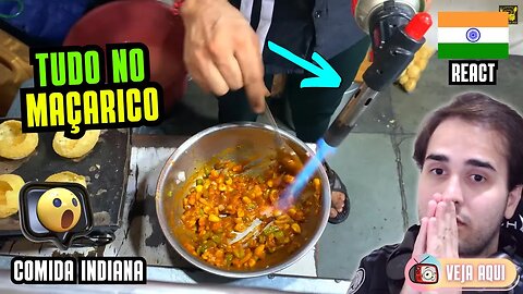 UM PRATO INDIANO FEITO 100% NO MAÇARICO! Reagindo a COMIDAS DE RUA INDIANAS | Veja Aqui Reacts