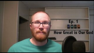 Worship Song Lyric Analysis Ep. 1 "How Great is Our God"