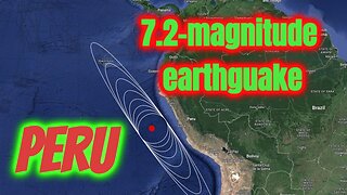7.2 Madnitude Earthguake in PERU