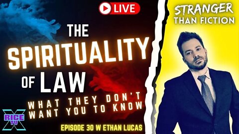 The Spirituality of Law - Ethan Lucas / Lightborn Ep30 (7.24.22)