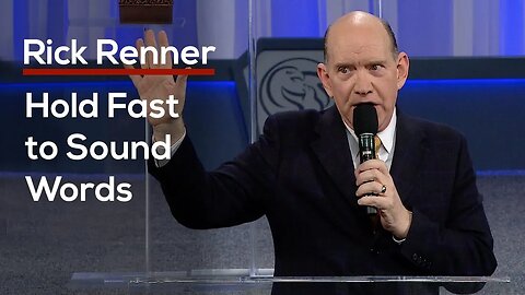 Hold Fast To Sound Words — Rick Renner