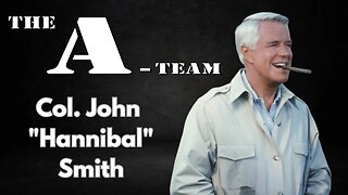 Unraveling the Brilliance of Col. John "Hannibal" Smith | The A-Team Character Analysis