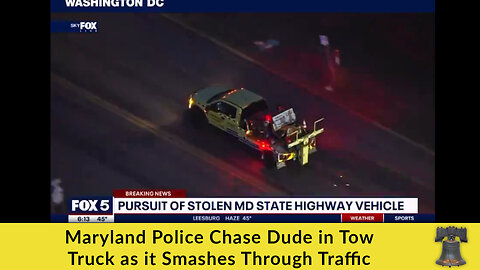 Maryland Police Chase Dude in Tow Truck as it Smashes Through Traffic