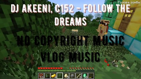 dj akeeni, c152 - follow the dreams / vlog music \ background music \ no copyright / Minecraft game