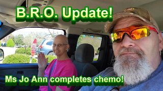 B.R.O. Channel Update! 3-14-2022 Ms Jo Ann finishes Chemo!!