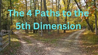 The 4 Paths to the 5th Dimension ∞The 9D Arcturian Council, Channeled by Daniel Scranton