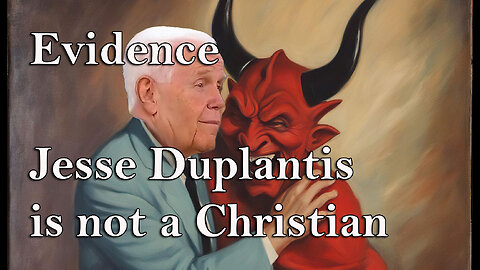 Evidence that Jesse Duplantis is NOT a Christian