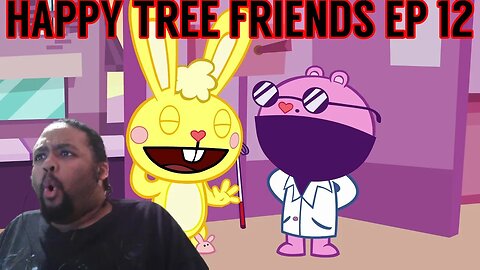 Happy Tree Friends Ep 12 Reaction