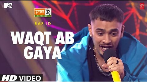 Waqt Ab Gaya: Rap ID, Anurag Saikia | Mtv Hustle Season REPRESENT | Hustle 3.0