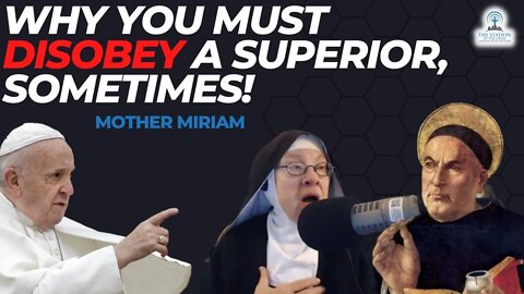 Why You MUST DISOBEY A Superior, Sometimes! Mother Miriam Answers