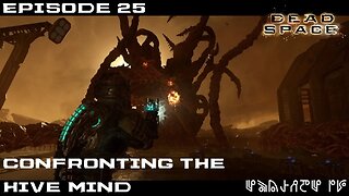 Dead Space 2023 Let's Play - Ending - Confronting the Hive Mind - EP25
