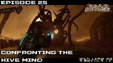 Dead Space 2023 Let's Play - Ending - Confronting the Hive Mind - EP25