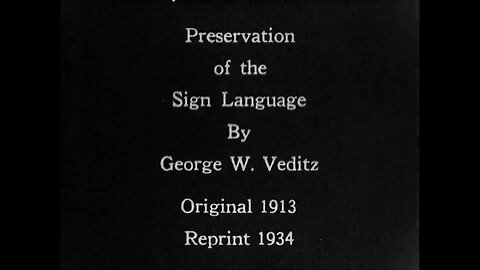 Preservation Of American Sign Language, National Association Of The Deaf (1913 Black & White Film)