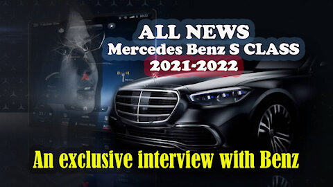 Mercedes s class 2021-2022 ALL NEWS An Exclusive Interview with the Designer and Everything New