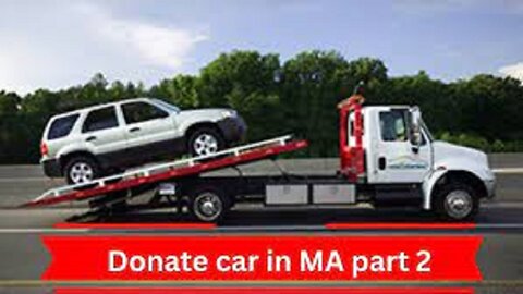 "Donate Car in MA Part 2: Tips and Benefits of Car Donation in Massachusetts"