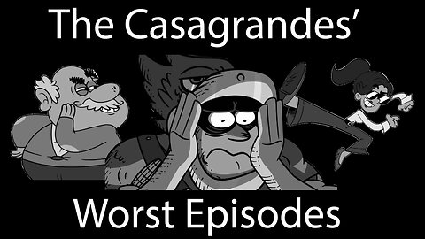 Top 7 Worst Casagrandes Episodes - An Animaniac Countdown