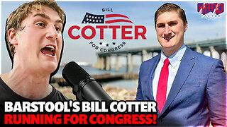 Barstool’s Bill Cotter Reveals Why He’s Running For Congress!