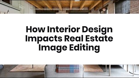 How Interior Design Impacts Real Estate Image Editing