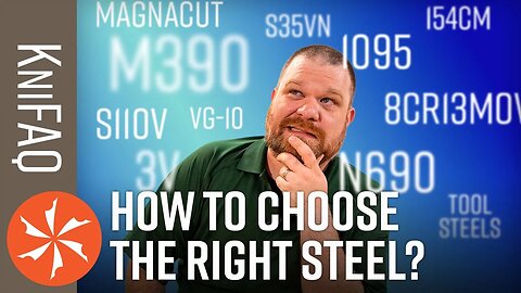 KnifeCenter FAQ #87: How To Choose The Right Steel