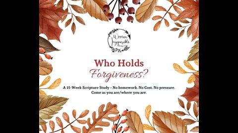 Who Holds Forgiveness Week 3