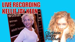 LIVE Chrissie Mayr Podcast with Kellie-Jay Keen