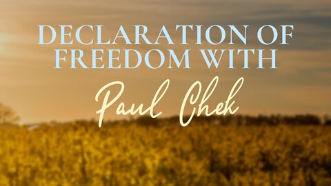 Declaration of Freedom- with Paul Chek