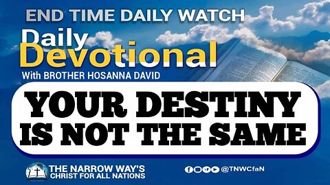 Your Destiny Is Not The Same | Brother Hosanna David