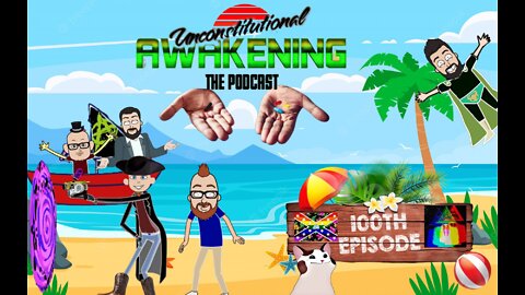 Unconstitutional Awakening ep100