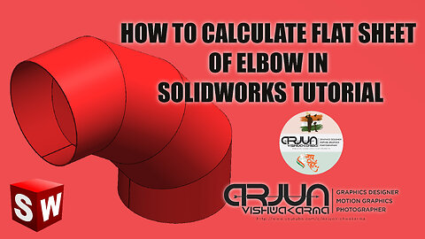HOW TO CALCULATE FLAT SHEET OF ELBOW IN SOLIDWORKS TUTORIAL | #Arjun #solidworks