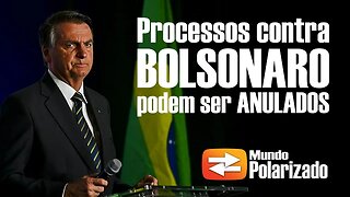 Processos e Investigações contra Bolsonaro podem ser ANULADOS