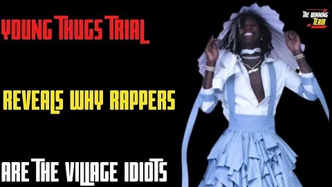 Young Thug has revealed himself to be the village idiot #YSLtrial