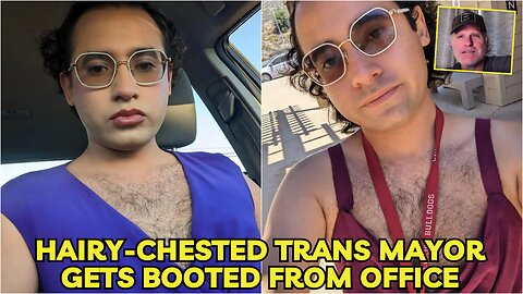 Hairy Chested Trans mayor gets booted from office