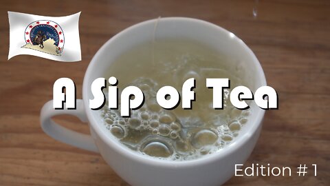 A Sip of Tea Edition #1