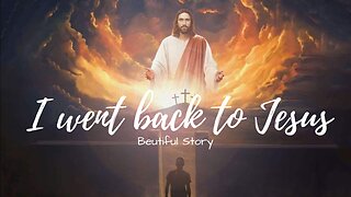 I went back to Jesus