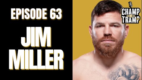 Jim Miller | Episode #63 | Champ and The Tramp