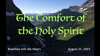 The Comfort of the Holy Spirit - Breakfast with the Silvers & Smith Wigglesworth Aug 23